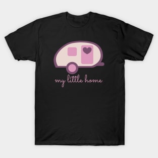 Teardrop Trailer Pink: My Little Home T-Shirt